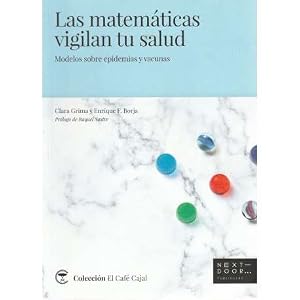 Bild des Verk�ufers f�r Las matem�ticas vigilan tu salud. Modelos sobre epidemias y vacunas zum Verkauf von Librer�a Caj�n Desastre