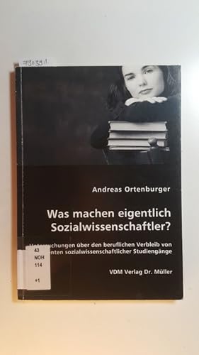 Bild des Verkufers fr Was machen eigentlich Sozialwissenschaftler? : Untersuchungen ber den beruflichen Verbleib von Absolventen sozialwissenschaftlicher Studiengnge zum Verkauf von Gebrauchtbcherlogistik  H.J. Lauterbach