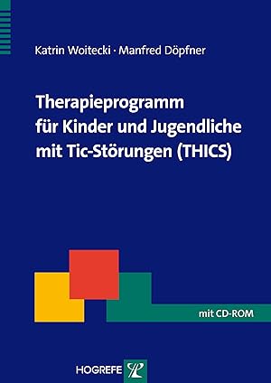 Seller image for Therapieprogramm fr Kinder und Jugendliche mit Tic-Stoerungen (THICS) for sale by moluna
