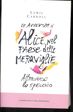 Immagine del venditore per Le avventure di Alice nel paese delle Meraviglie attraverso lo specchio ( La Biblioteca di Repubblica) venduto da MULTI BOOK