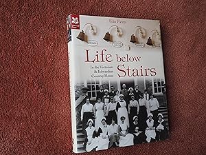 Seller image for LIFE BELOW STAIRS - In the Victorian and Edwardian Country House for sale by Ron Weld Books