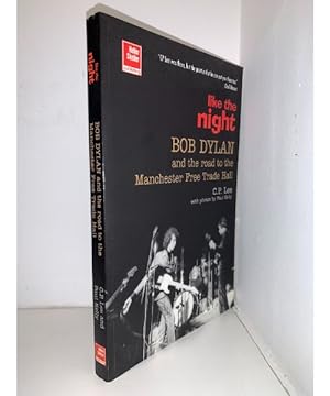Immagine del venditore per SIGNED' Like The Night: Bob Dylan and The Road To The Manchester Free Trade Hall venduto da Roy Turner Books