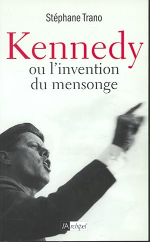 Image du vendeur pour Kennedy ou l'invention du mensonge mis en vente par Librairie Le Nord