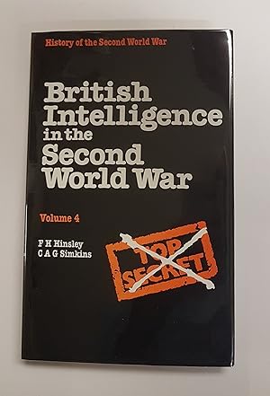 Image du vendeur pour British Intelligence in the Second World War - Volume Four (4) - Security and Counter-Intelligence - History of the Second World War mis en vente par CURIO