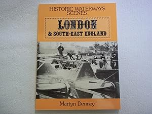HISTORIC WATERWAYS SCENES: LONDON AND SOUTH-EAST ENGLAND.