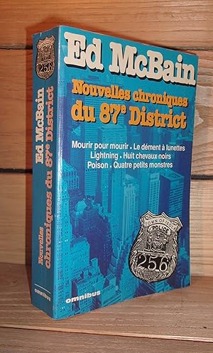 Image du vendeur pour NOUVELLES CHRONIQUES DU 87e DISTRICT : Prface de Jacques Baudou : Mourir Pour Mourir - Le Dment A Lunettes - Lightning - Huit Chevaux Noirs - Poison - Quatre Petits Monstres mis en vente par Planet's books