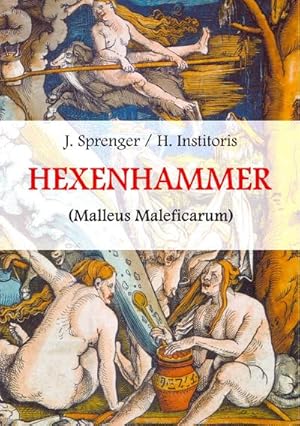 Bild des Verkufers fr Malleus Maleficarum, das ist: Der Hexenhammer. : Illustrierte Ausgabe. zum Verkauf von AHA-BUCH GmbH