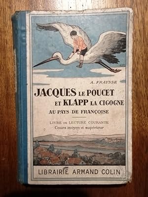 Jacques le Poucet et Klapp la cigogne 1934 - FRAYSSE Antonin - Livre de lecture Reliure