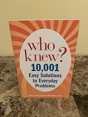 Seller image for Who Knew? 10,001 Easy Solutions to Everyday Problems for sale by Vero Beach Books