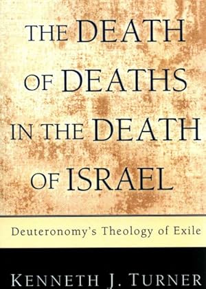 Seller image for Death of Deaths in the Death of Israel : Deuteronomy's Theology of Exile for sale by GreatBookPricesUK