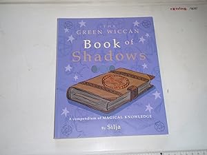 Image du vendeur pour The Green Wiccan Book of Shadows: A compendium of magical knowledge mis en vente par Westgate Bookshop