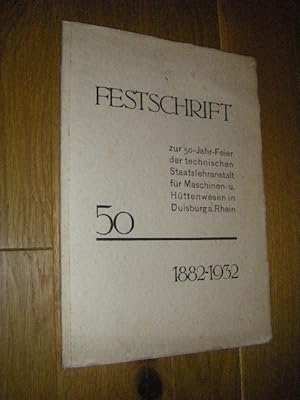 Festschrift zur 50-Jahr-Feier der technischen Staatslehranstalt für Maschinen- u. Hüttenwesen in ...