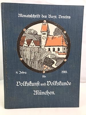 Volkskunst und Volkskunde München, 8.Jahrgang 1910. Monatsschrift des Bayr.Vereins für Volkskunst...
