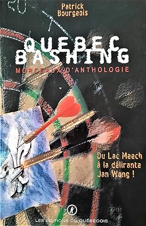 Québec Bashing, morceaux d'anthologie. Du Lac Meech à la délirante Jan Wong