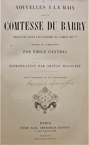 Image du vendeur pour Nouvelles a la main sur la Comtesse Du Barry trouves dans les papiers du Comte De*** revues et commentes par. Introduction par Arsne Houssaye. mis en vente par Librera Anticuaria Antonio Mateos