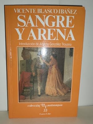 Sangre y arena. Edición ilustrada con cincuenta fotografías de época. Introducción de Alberto Gon...