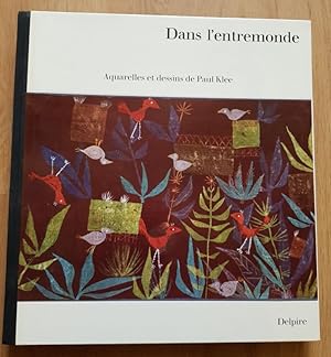 Seller image for Dans l'Entremonde. Aquarelles et dessins de Paul Klee. for sale by Livres de A  Z