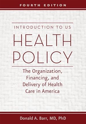 Seller image for Introduction to US Health Policy : The Organization, Financing, and Delivery of Health Care in America for sale by GreatBookPrices
