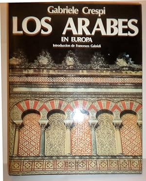 Los árabes en Europa. Introducción de Francesco Gabrieli. Traducción y adaptación de textos Arman...