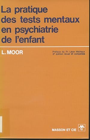Seller image for La pratique des tests mentaux en psychiatrie de l'enfant for sale by Librairie Le Nord
