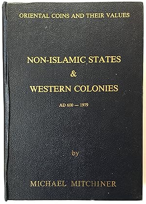 Seller image for Non-Islamic states and Western Colonies : AD 600-1979 [Oriental coins and their values, 3] for sale by Joseph Burridge Books