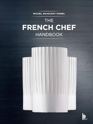 Image du vendeur pour French Chef Handbook : La Cuisine De Reference mis en vente par GreatBookPrices