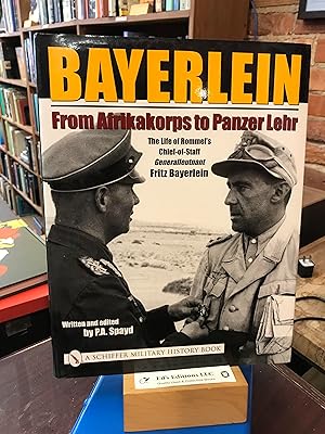 Bayerlein: From Afrikakorps to Panzer Lehr: The Life of Rommel's Chief-Of-Staff Generalleutnant F...