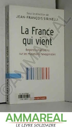 Seller image for La France qui vient. Regards amricains sur les mutations hexagonales for sale by Ammareal