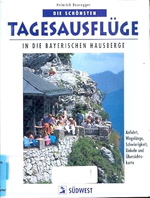 Die schönsten Tagesausflüge in die Bayerischen Hausberge ;. Anfahrt, Wegelänge, Schwierigkeit, Ei...