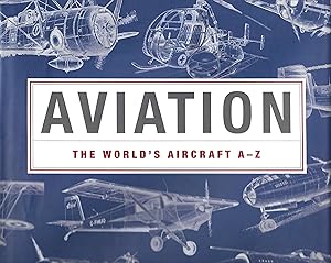 Imagen del vendedor de Aviation : The World's Aircraft A-Z a la venta por Trinders' Fine Tools