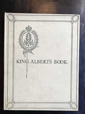 King Albert's Book. A tribute to the Belgian king and the people from representative men and wome...