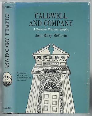 Image du vendeur pour CALDWELL AND COMPANY (A SOUTHERN FINANCIAL EMPIRE) mis en vente par R. J.  Books