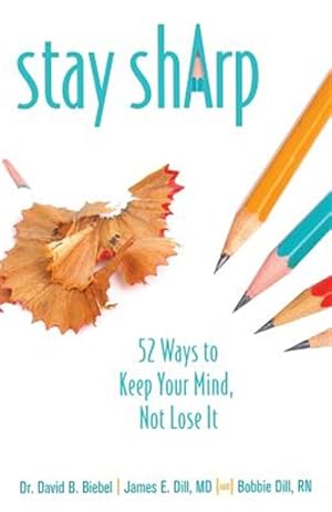 Immagine del venditore per Stay Sharp: 52 Ways to Keep Your Mind, Not Lose It venduto da GreatBookPrices
