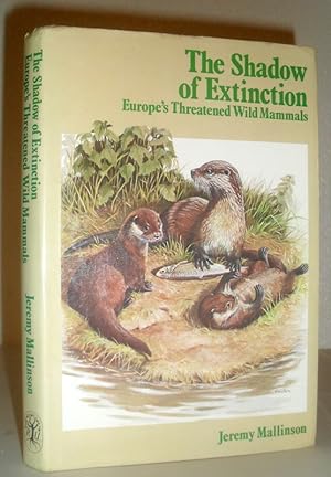 Imagen del vendedor de The Shadow of Extinction- Europe's Threatened Wild Animals a la venta por Washburn Books