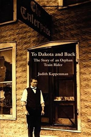 Imagen del vendedor de To Dakota and Back : The Story of an Orphan Train Rider a la venta por GreatBookPrices