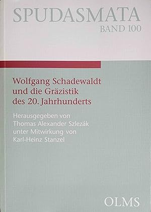 Bild des Verkufers fr Wolfgang Schadewaldt und die Grzistik des 20. Jahrhunderts. hrsg. von Thomas Alexander Szlezk unter Mitw. von Karl-Heinz Stanzel. Mit Beitr. von Hellmut Flashar . / Spudasmata ; Bd. 100 zum Verkauf von Logo Books Buch-Antiquariat