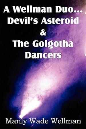 Image du vendeur pour Wellman Duo.devil's Asteroid & the Golgotha Dancers mis en vente par GreatBookPrices