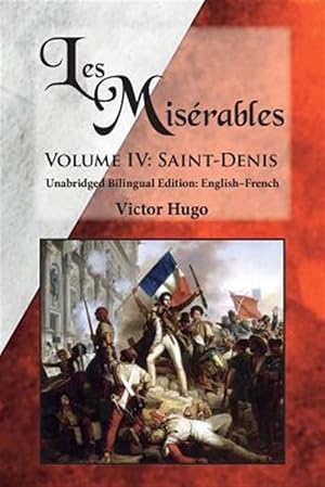 Seller image for Les Miserables, Volume IV: Saint-Denis: Unabridged Bilingual Edition: English-French for sale by GreatBookPrices