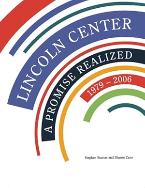 Bild des Verkufers fr Lincoln Center : A Promised Realized, 1979 - 2006 zum Verkauf von GreatBookPricesUK