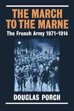 Immagine del venditore per March to the Marne : The French Army 1871-1914 venduto da GreatBookPrices