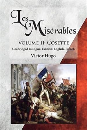 Immagine del venditore per Les Miserables, Volume II: Cosette: Unabridged Bilingual Edition: English-French venduto da GreatBookPrices