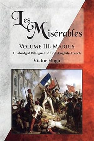 Bild des Verkufers fr Les Miserables, Volume III: Marius: Unabridged Bilingual Edition: English-French zum Verkauf von GreatBookPrices