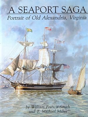 Bild des Verkufers fr A Seaport Saga: Portrait of Alexandria, Virginia zum Verkauf von Kenneth Mallory Bookseller ABAA