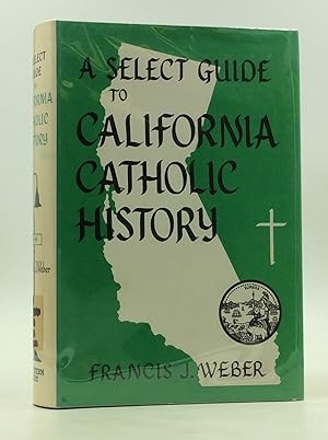 Seller image for A SELECT GUIDE TO CALIFORNIA CATHOLIC HISTORY for sale by Kubik Fine Books Ltd., ABAA