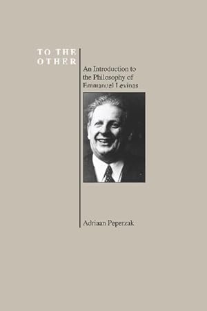 Immagine del venditore per To the Other : An Introduction to the Philosophy of Emmanuel Levinas venduto da GreatBookPricesUK