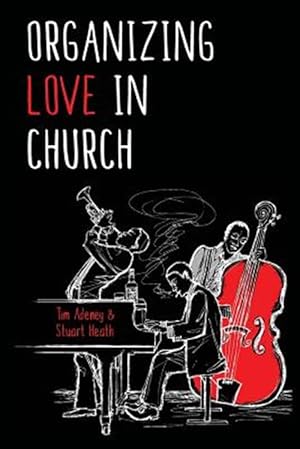 Seller image for Organizing Love in Church for sale by GreatBookPrices