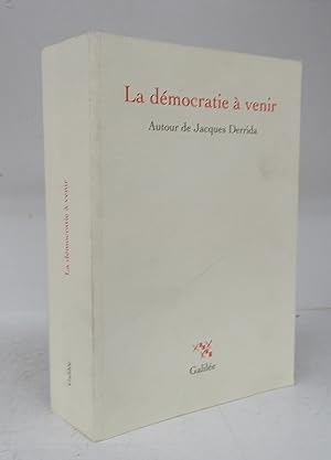 La démocratie à venir: autour de Jacques Derrida