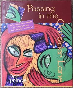 Passing in the Outsider Lane: Art From the Heart of Twenty-One Self-Taught Artists