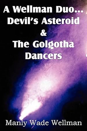 Bild des Verkufers fr Wellman Duo.devil's Asteroid & the Golgotha Dancers zum Verkauf von GreatBookPricesUK