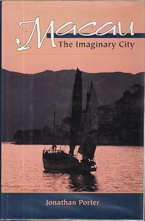 Bild des Verkufers fr Macau. The Imaginary City. Culture and Society, 1557 to the Present. zum Verkauf von Asia Bookroom ANZAAB/ILAB